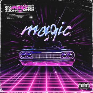 收聽Aku the Master的Magic (Explicit)歌詞歌曲