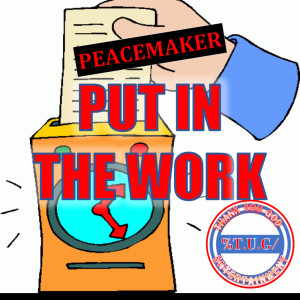 อัลบัม Put In The Work ศิลปิน Peacemaker