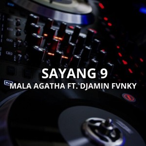 Listen to Sayang 9 (Remix) song with lyrics from Mala Agatha