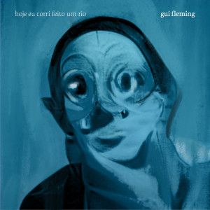 Album Hoje Eu Corri Feito Um Rio from Gui Fleming