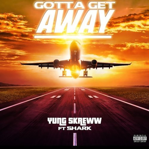 Gotta Get Away (Explicit)