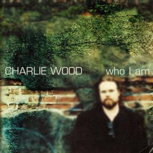 收聽Charlie Wood的Who I Am歌詞歌曲