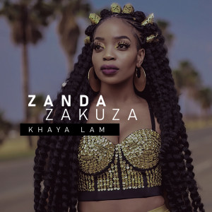 收聽Zanda Zakuza的Khaya Lam歌詞歌曲
