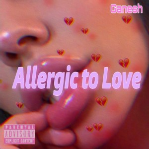 Listen to Allergic to Love song with lyrics from Ganesh