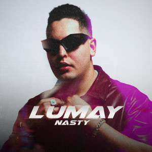 收聽Lumay的Nasty (Explicit)歌詞歌曲