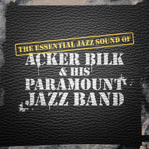 Acker Bilk & His Paramount Jazz Band的專輯The Essential Jazz Sound of