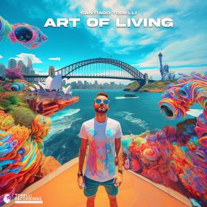 收聽Santiago Torelli的Art of Living歌詞歌曲