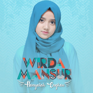 收聽Wirda Mansur的Hanyalah Engkau歌詞歌曲
