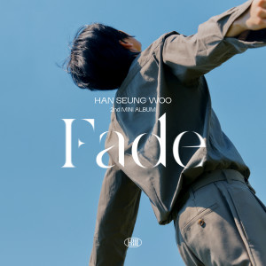 อัลบัม Fade ศิลปิน HAN SEUNG WOO