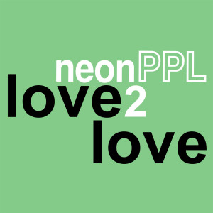 Album Love2love from neonPPL