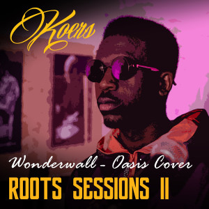 อัลบัม Wonderwall (Roots Sessions II) ศิลปิน Koers