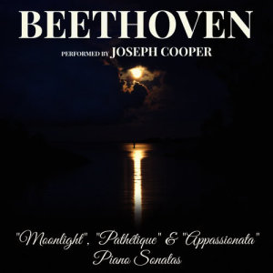 อัลบัม Beethoven: 'Moonlight', 'Pathétique' and 'Appassionata' Piano Sonatas ศิลปิน Joseph Cooper