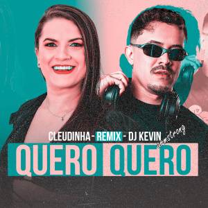 ดาวน์โหลดและฟังเพลง Quero Quero (Remix) พร้อมเนื้อเพลงจาก DJ Kevin Armstrong