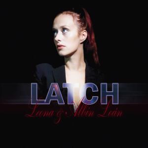 收聽Albin Loán的Latch歌詞歌曲