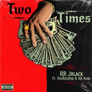 Two Times (feat. TooRichPab & RR Kobe) (Explicit) dari TooRichPab