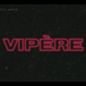 收听La Famax的Vipere歌词歌曲