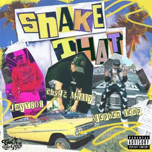Shake That (feat. Jayy808 & Stephen Leap) (Explicit) dari Chriz Milly