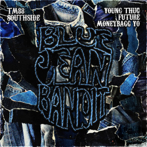 ดาวน์โหลดและฟังเพลง Blue Jean Bandit (Clean) พร้อมเนื้อเพลงจาก TM88