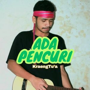 Listen to ADA PENCURI song with lyrics from KraengTu'a