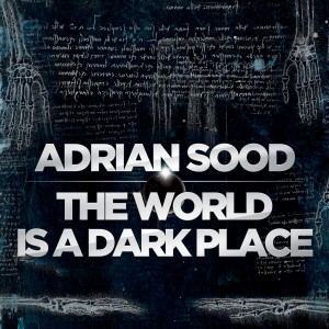 ดาวน์โหลดและฟังเพลง The World is a Dark Place พร้อมเนื้อเพลงจาก Adrian Sood