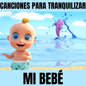 Infantil的專輯Canciones para Tranquilizar Mi Bebé