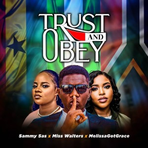 ดาวน์โหลดและฟังเพลง Trust And Obey พร้อมเนื้อเพลงจาก Sammy Sas