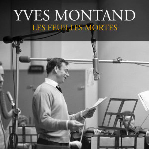 收聽Yves Montand的Les feuilles mortes歌詞歌曲