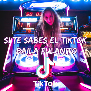 Dengarkan Si Te Sabes El TikTok Baila Fulanito lagu dari Dj TikTok Viral dengan lirik