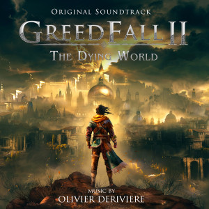 Album GreedFall 2 (The Dying World) , Pt. 1 [Original Video Game Soundtrack] from Olivier Deriviere