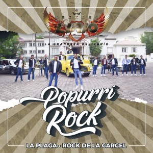 ดาวน์โหลดและฟังเพลง Popurrí Rock: La Plaga / Rock de la Carcel พร้อมเนื้อเพลงจาก Banda Lirio