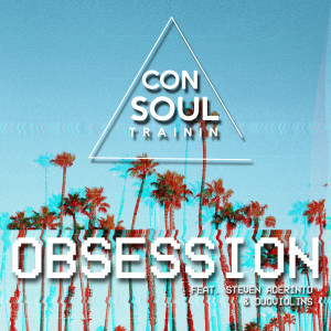 Dengarkan lagu Obsession (Radio Edit) nyanyian Consoul Trainin dengan lirik