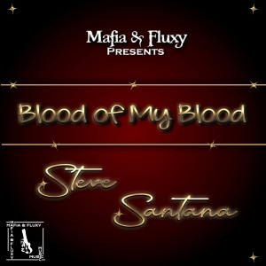 收聽Steve Santana的BLOOD OF MY BLOOD歌詞歌曲