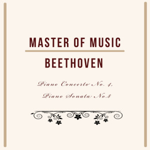 Master of Music, Beethoven - Piano Concerto No. 4, Piano Sonata No. 8