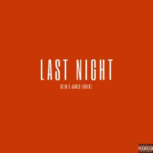 Album Last Night (feat. James Lorenz) (Explicit) oleh Deem