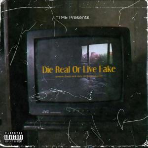 Die Real or Live Fake (Explicit)