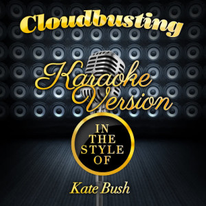 收聽Karaoke - Ameritz的Cloudbusting (In the Style of Kate Bush) [Karaoke Version] (Karaoke Version)歌詞歌曲