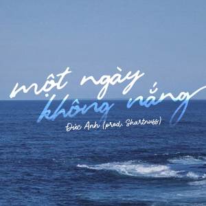 收聽Đức Anh的Một Ngày Không Nắng歌詞歌曲