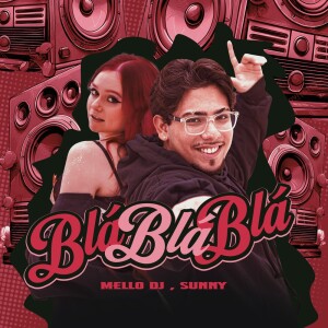 Mello DJ的专辑Blá Blá Blá (Explicit)