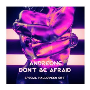 AndreOne的專輯Don't Be Afraid (Extended Mix) (Explicit)