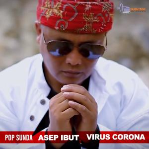 收聽Asep Ibut的Virus Corona歌詞歌曲