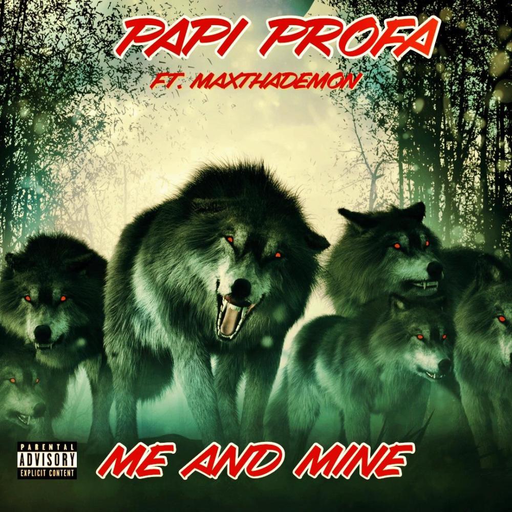 Me and Mine (feat. MaxThaDemon) (Explicit) (feat. MaxThaDemon|Explicit)