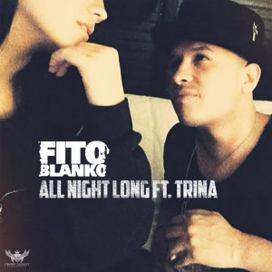 收聽Fito Blanko的All Night Long (feat. Trina)歌詞歌曲