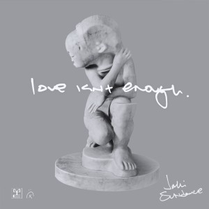 Album love isn't enough (Explicit) oleh Jahi Sundance
