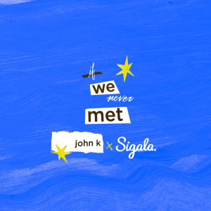 อัลบัม if we never met (remix) ศิลปิน John K