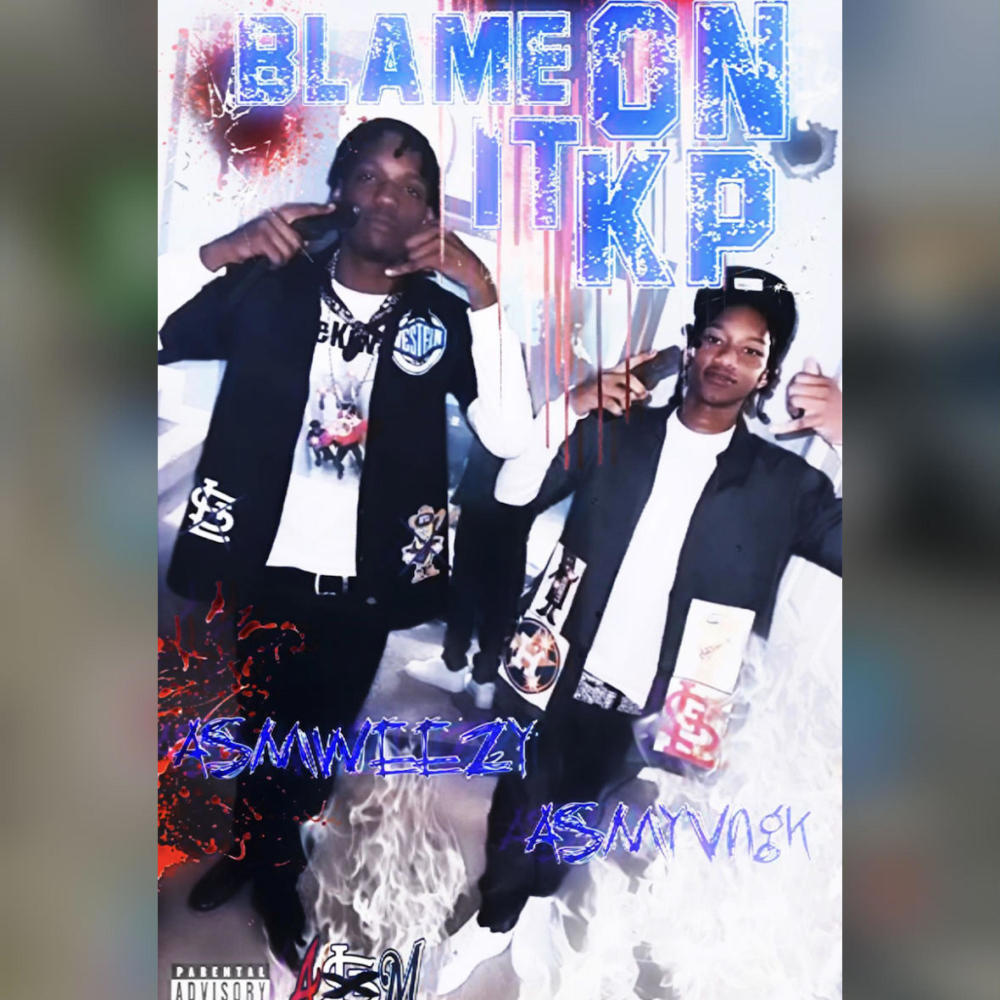 Blame it on KP (feat. AsmWeezy) (Explicit)