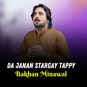 Listen to Da Janan Stargay Tappy song with lyrics from Bakhan Minawal