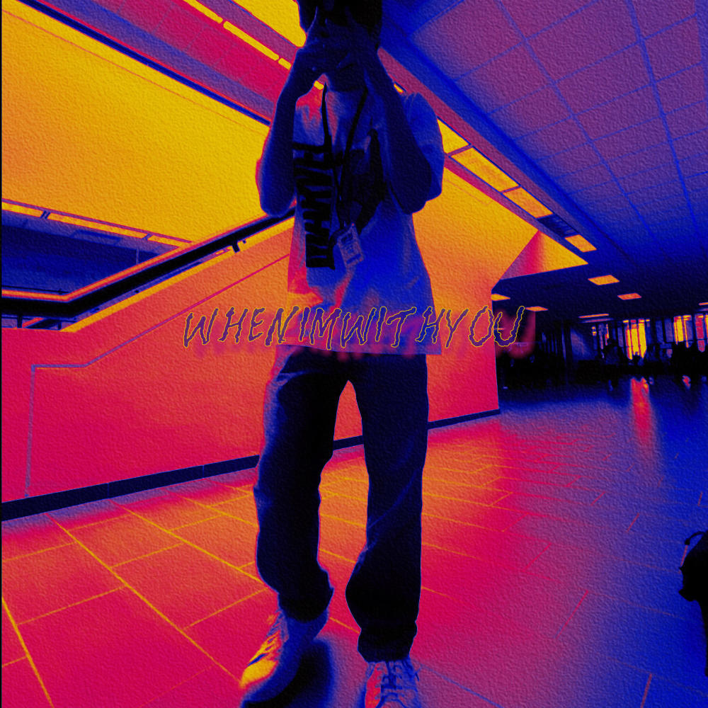 whenimwithyou (Explicit)