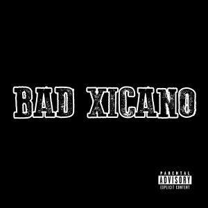 อัลบัม Bad Xicano (Explicit) ศิลปิน BAD CHILD