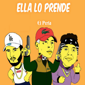 Album Ella lo prende (Explicit) from El Perla