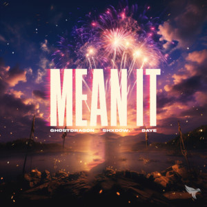 Listen to Mean It song with lyrics from GhostDragon